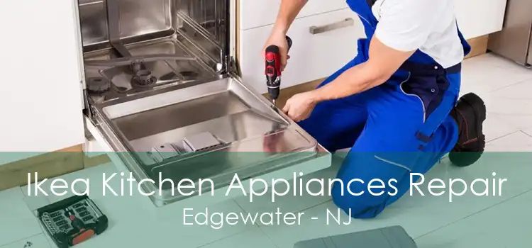 Ikea Kitchen Appliances Repair Edgewater - NJ