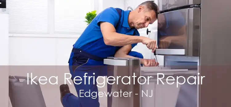 Ikea Refrigerator Repair Edgewater - NJ