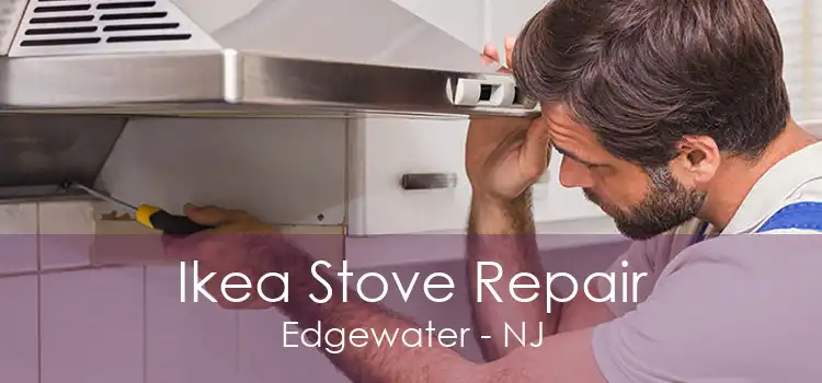 Ikea Stove Repair Edgewater - NJ