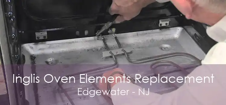 Inglis Oven Elements Replacement Edgewater - NJ