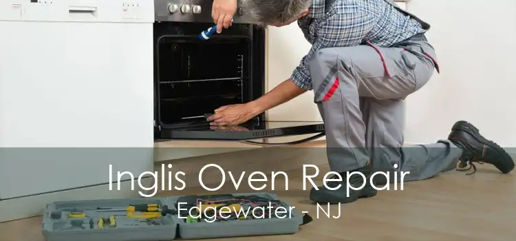 Inglis Oven Repair Edgewater - NJ