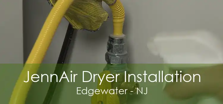 JennAir Dryer Installation Edgewater - NJ