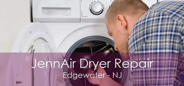 JennAir Dryer Repair Edgewater - NJ