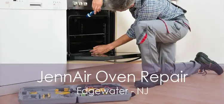 JennAir Oven Repair Edgewater - NJ