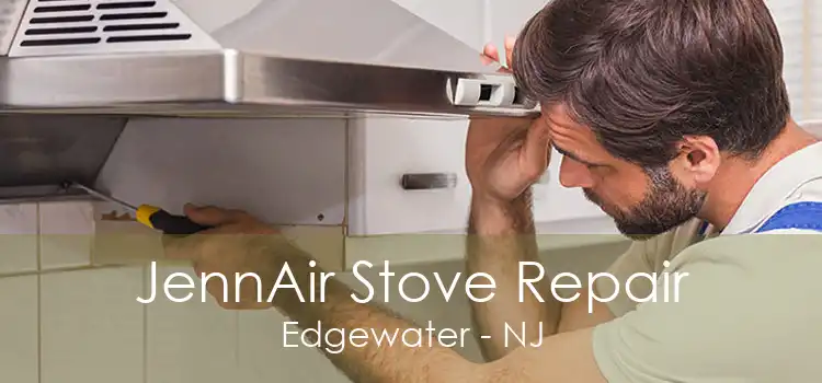 JennAir Stove Repair Edgewater - NJ