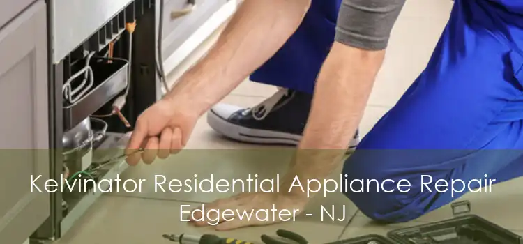 Kelvinator Residential Appliance Repair Edgewater - NJ