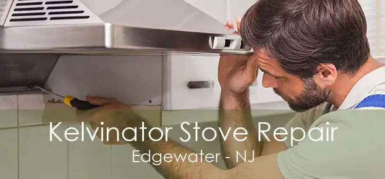 Kelvinator Stove Repair Edgewater - NJ