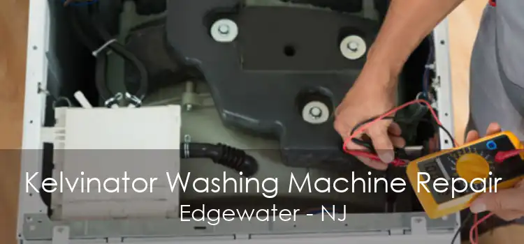 Kelvinator Washing Machine Repair Edgewater - NJ