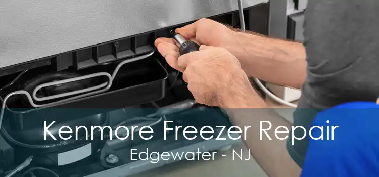 Kenmore Freezer Repair Edgewater - NJ