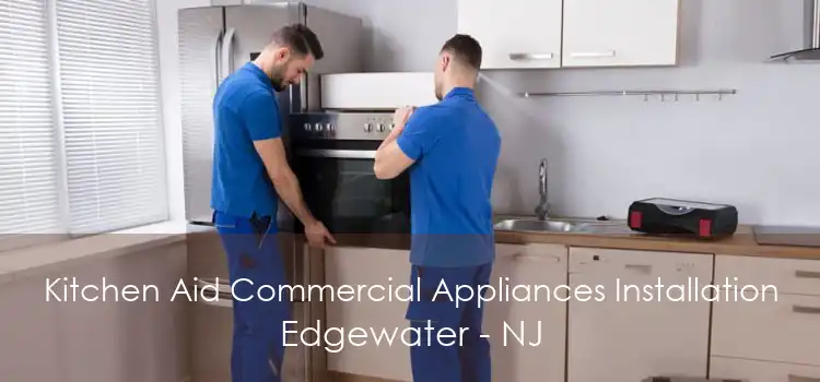 Kitchen Aid Commercial Appliances Installation Edgewater - NJ