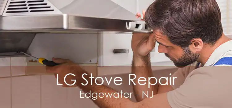 LG Stove Repair Edgewater - NJ