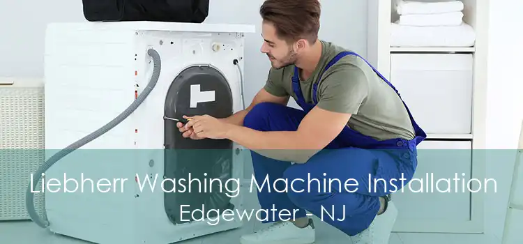 Liebherr Washing Machine Installation Edgewater - NJ