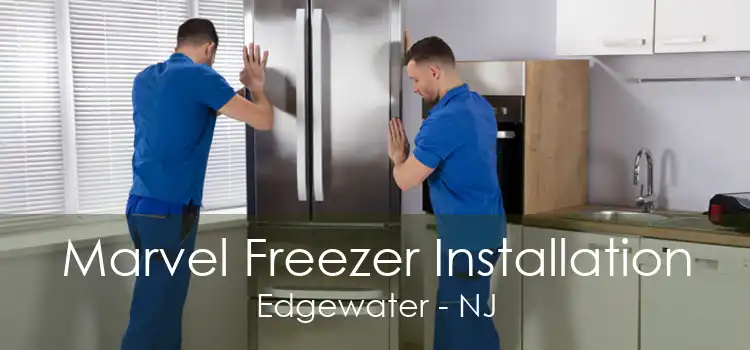 Marvel Freezer Installation Edgewater - NJ