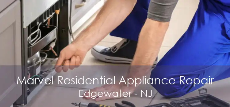 Marvel Residential Appliance Repair Edgewater - NJ