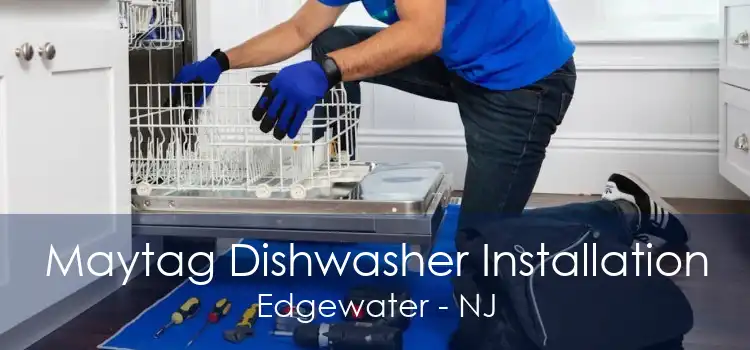 Maytag Dishwasher Installation Edgewater - NJ