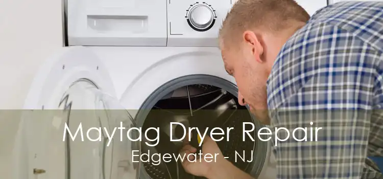 Maytag Dryer Repair Edgewater - NJ