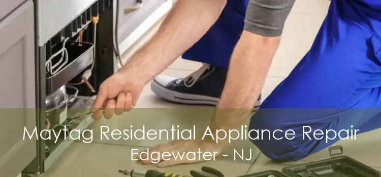 Maytag Residential Appliance Repair Edgewater - NJ