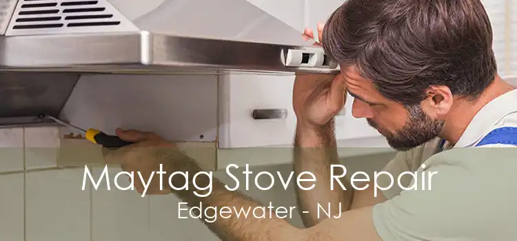 Maytag Stove Repair Edgewater - NJ