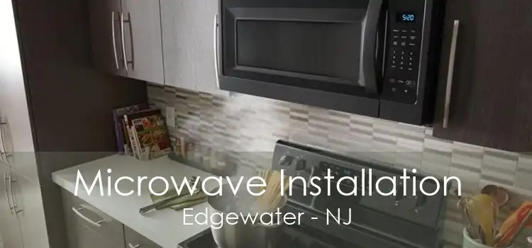 Microwave Installation Edgewater - NJ