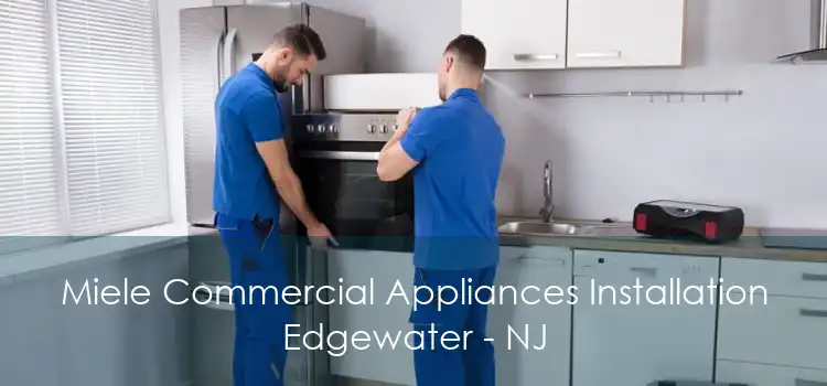 Miele Commercial Appliances Installation Edgewater - NJ