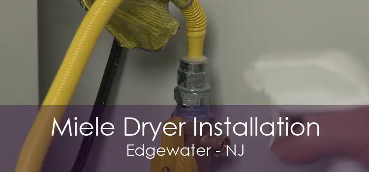 Miele Dryer Installation Edgewater - NJ