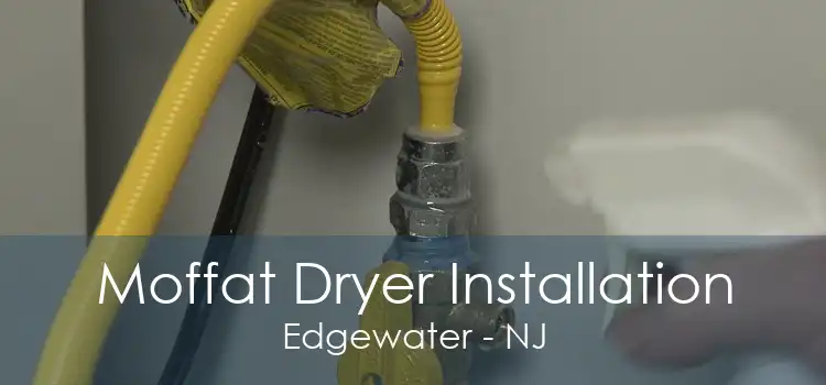 Moffat Dryer Installation Edgewater - NJ