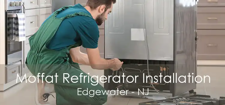 Moffat Refrigerator Installation Edgewater - NJ