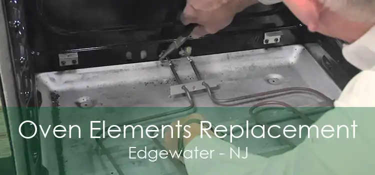 Oven Elements Replacement Edgewater - NJ