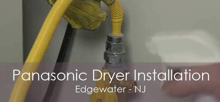 Panasonic Dryer Installation Edgewater - NJ