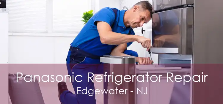 Panasonic Refrigerator Repair Edgewater - NJ