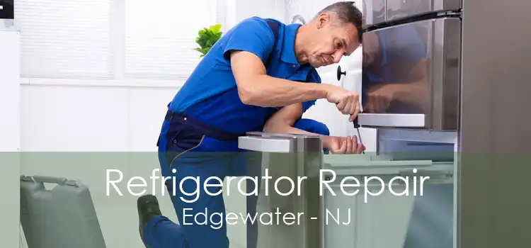 Refrigerator Repair Edgewater - NJ