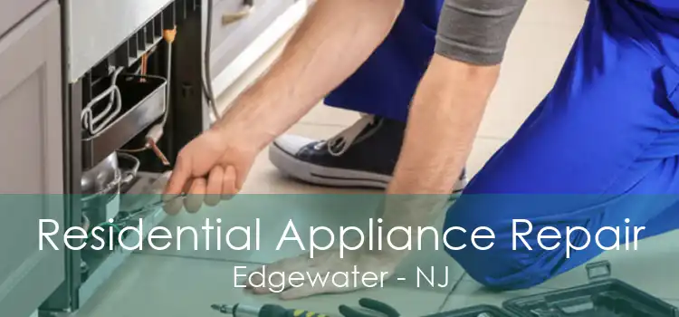 Residential Appliance Repair Edgewater - NJ