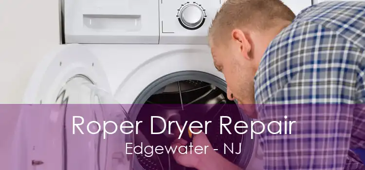 Roper Dryer Repair Edgewater - NJ