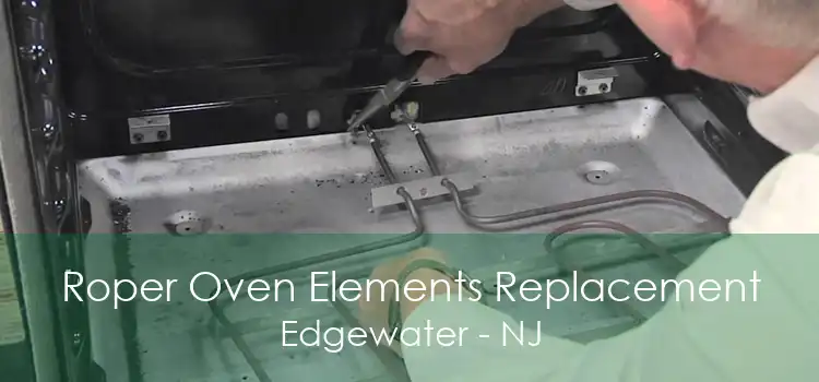 Roper Oven Elements Replacement Edgewater - NJ