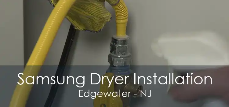 Samsung Dryer Installation Edgewater - NJ