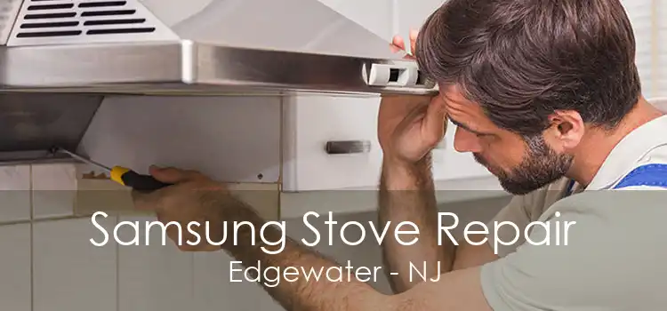 Samsung Stove Repair Edgewater - NJ