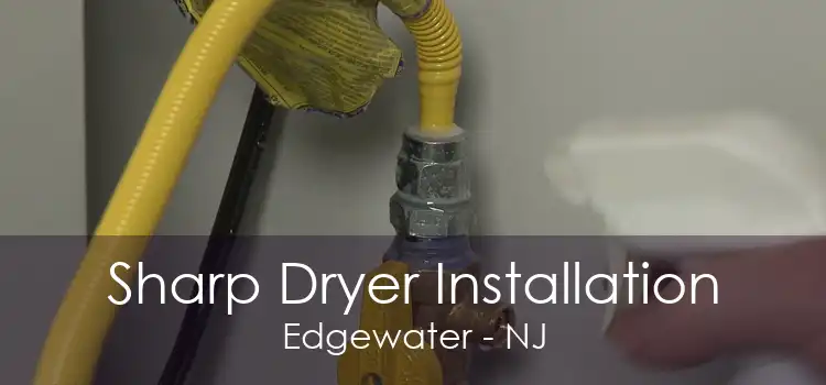 Sharp Dryer Installation Edgewater - NJ