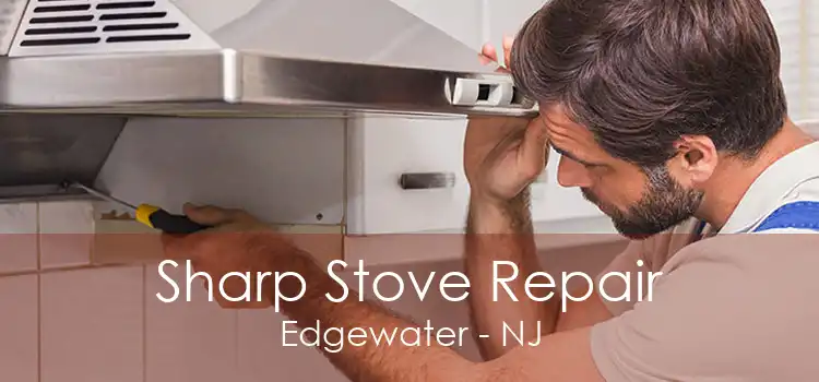 Sharp Stove Repair Edgewater - NJ