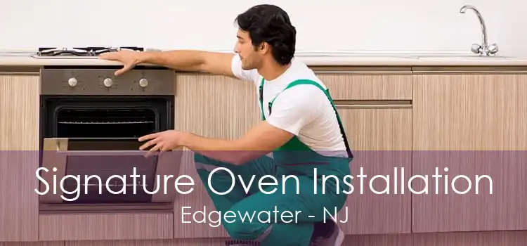 Signature Oven Installation Edgewater - NJ