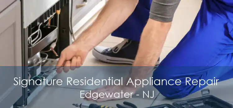 Signature Residential Appliance Repair Edgewater - NJ