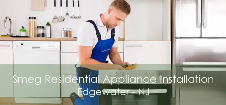 Smeg Residential Appliance Installation Edgewater - NJ