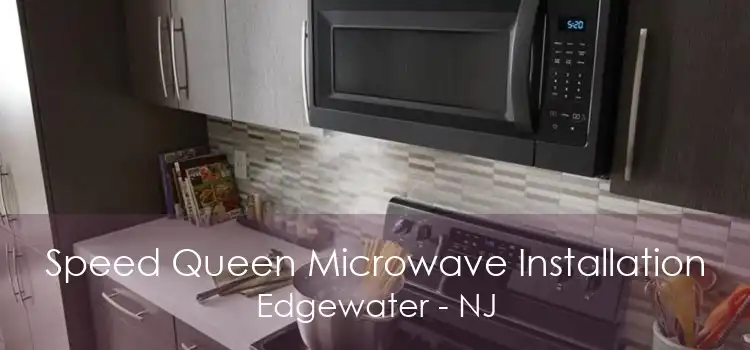 Speed Queen Microwave Installation Edgewater - NJ