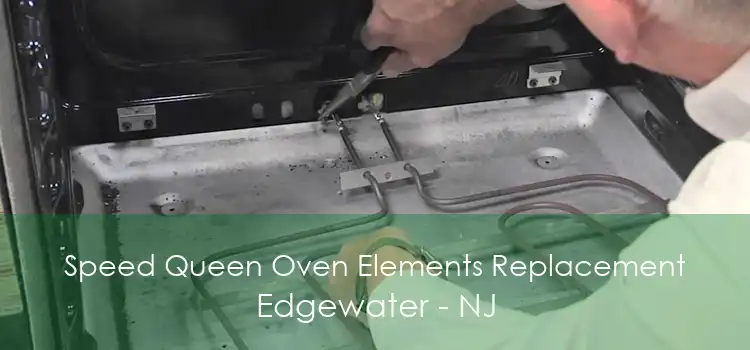 Speed Queen Oven Elements Replacement Edgewater - NJ