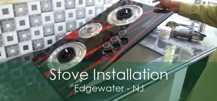 Stove Installation Edgewater - NJ