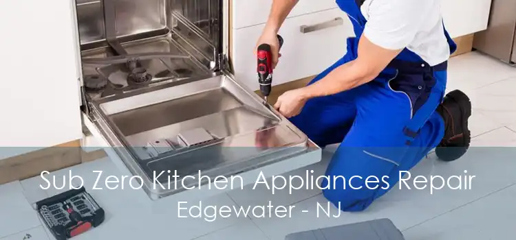 Sub Zero Kitchen Appliances Repair Edgewater - NJ