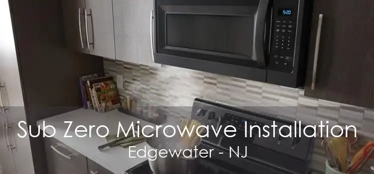 Sub Zero Microwave Installation Edgewater - NJ