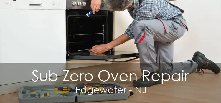 Sub Zero Oven Repair Edgewater - NJ