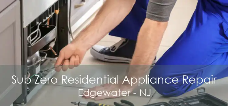 Sub Zero Residential Appliance Repair Edgewater - NJ