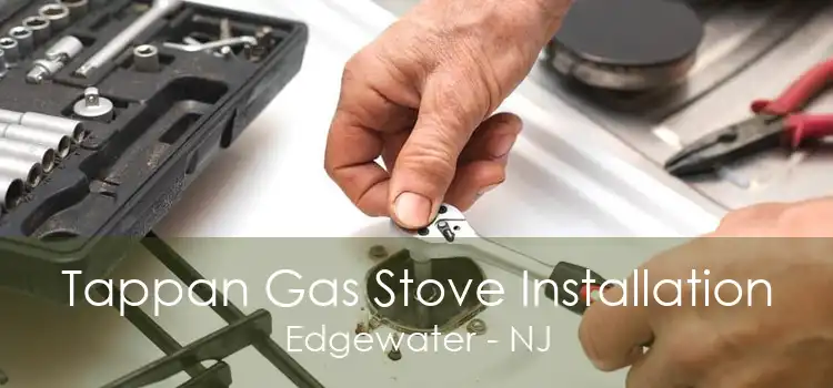 Tappan Gas Stove Installation Edgewater - NJ