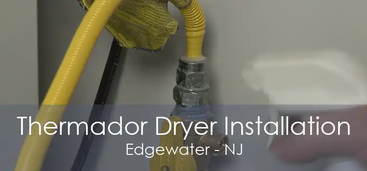 Thermador Dryer Installation Edgewater - NJ